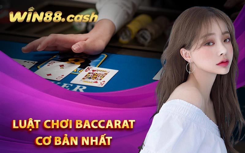 Luật chơi Baccarat cơ bản nhất